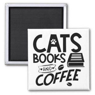 Cats Books Coffee Typography Reading Quote Magnet