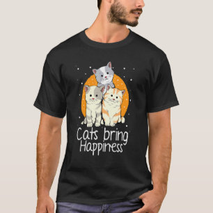 Cats Bring Happiness Cat Owner Cat  Training Anima T-Shirt