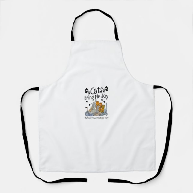 Cats Bring Me Joy Humans Makes My Head Hurt Apron (Front)