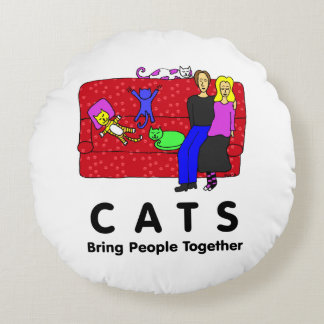 Cats Bring People Together Round Cushion
