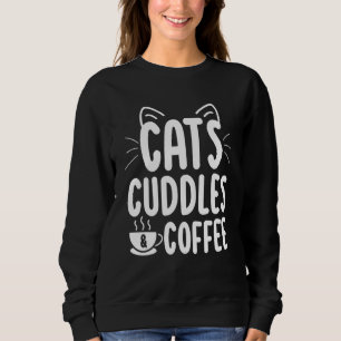 Cats Coffee   Cute Cat   Kitty Mum Dad Sweatshirt