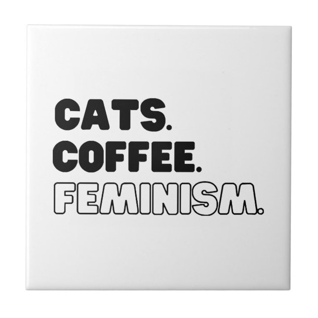 Cats Coffee Feminism Ceramic Tile (Front)