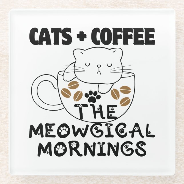 Cats + Coffee = Meowgical mornings.w Glass Coaster (Front)
