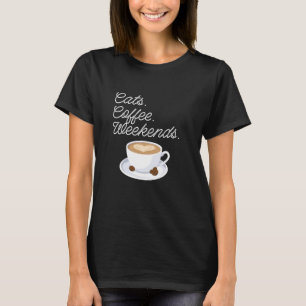 Cats Coffee Weekends Women Barista Caffeine Espres T-Shirt
