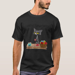 Cats Crochet And Coffee Because Murder Is Cute Cro T-Shirt