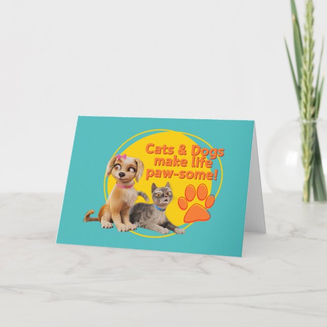 Cats & Dogs Make Life Paw-some! Card (Front)