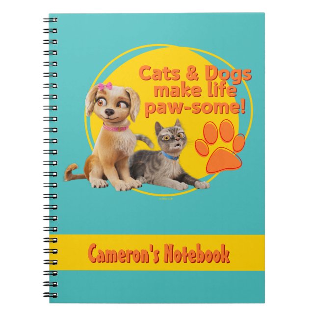 Cats & Dogs Make Life Paw-some! Notebook (Front)