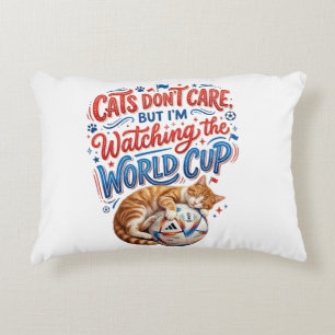 Cats Don’t Care, But I’m Watching the World Cup Decorative Cushion