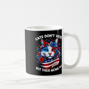 Cats Don't Vote But Their Moms Do 2024 Cat Ladies  Coffee Mug