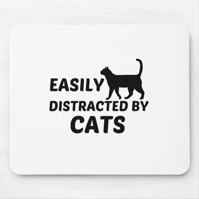 CATS EASILY DISTRACTED MOUSE PAD (Front)