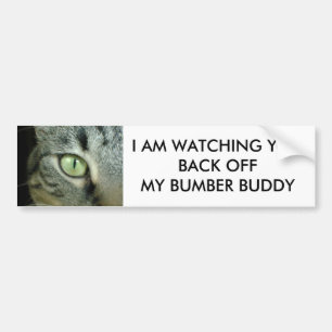 CAT'S EYE IS WATCHING U-GET OFF MY BUMPBER BUDDY BUMPER STICKER