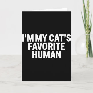 Cats Favorite Human Men Women Kids Mom Dad Family  Card