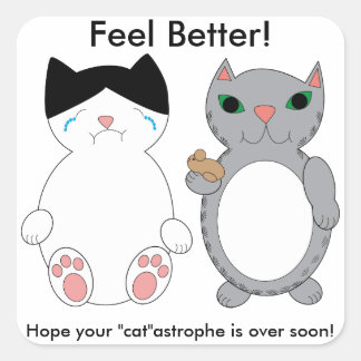 Cats Feel Better Encouragement Custom Square Sticker