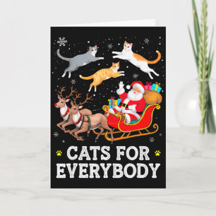 Cats For Everybody Christmas Cat Funny Xmas Women Card