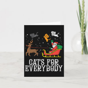 Cats For Everybody Christmas Cat Funny Xmas Women Card