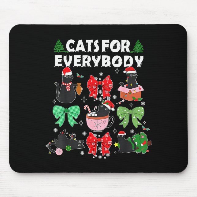 Cats For Everybody Christmas Cat Funny Xmas Women  Mouse Pad (Front)
