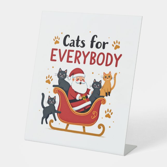 Cats For Everybody Christmas Cat Funny Xmas Women  Pedestal Sign (Front)