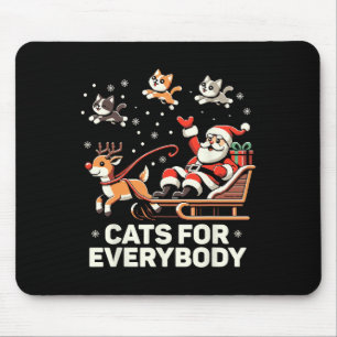 Cats For Everybody - Funny Christmas Cat Xmas Wome Mouse Pad