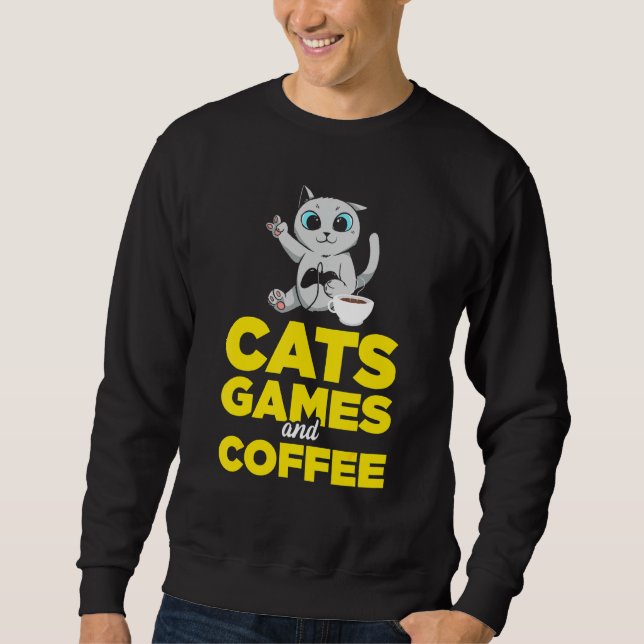 Cats Games And Coffee Sweatshirt (Front)