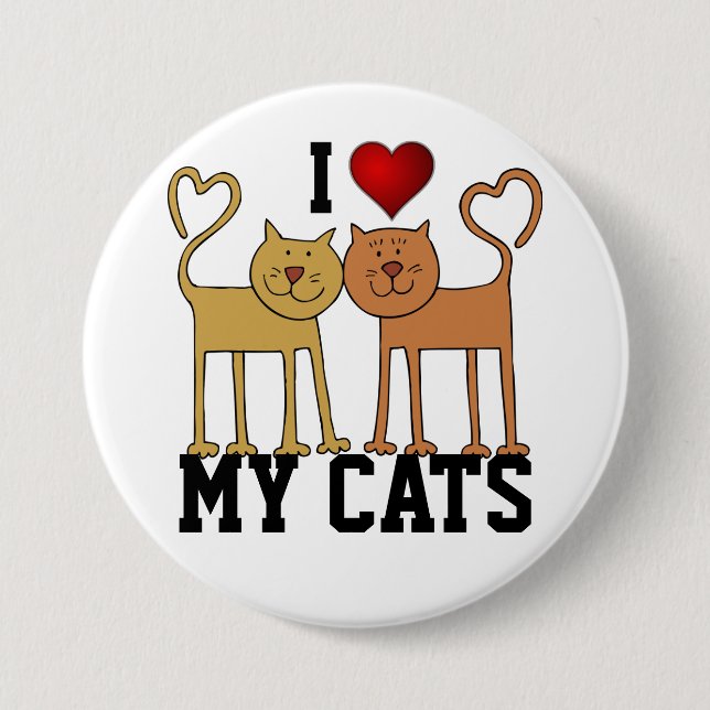 Cats: I Love My Cats 7.5 Cm Round Badge (Front)