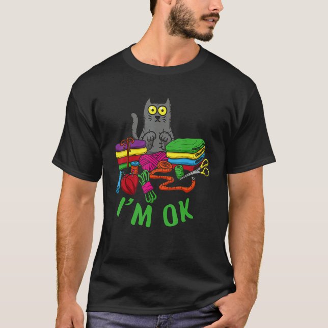 Cats I'm Ok Cat Whisperer Kitty Breeder Pet Sewing T-Shirt (Front)