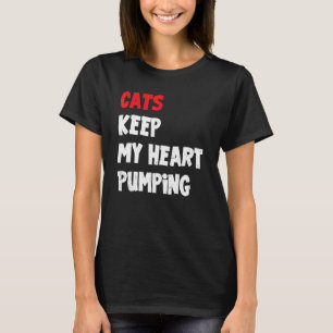 Cats Keep My Heart Pumping Cat T-Shirt