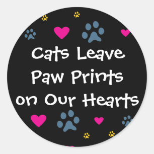 Cats Leave Paw Prints on Our Hearts Classic Round Sticker