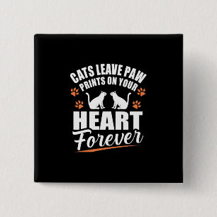 Cats Leave Paw Prints On Your Heart 15 Cm Square Badge