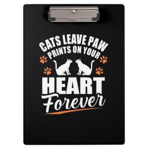 Cats Leave Paw Prints On Your Heart Clipboard