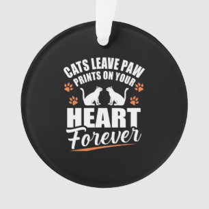 Cats Leave Paw Prints On Your Heart Ornament