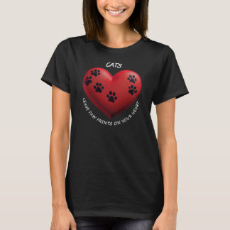 Cats leave paw prints on your heart! T-Shirt