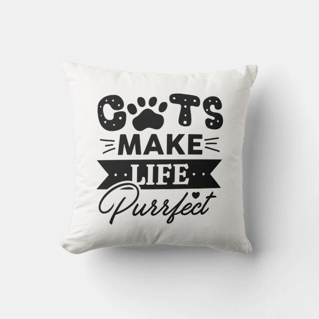 Cats Make Life Purrfect Cushion (Front)