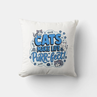 Cats Make Life Purrfect Funny Cat Lover Shirt Cushion
