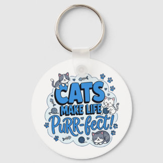 Cats Make Life Purrfect Funny Cat Lover Shirt Key Ring