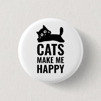 Cats make me happy 3 cm round badge