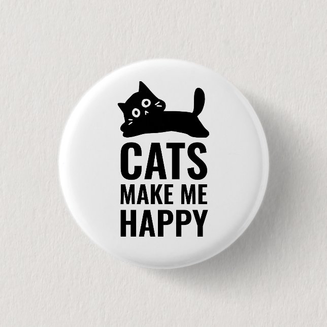 Cats make me happy 3 cm round badge (Front)