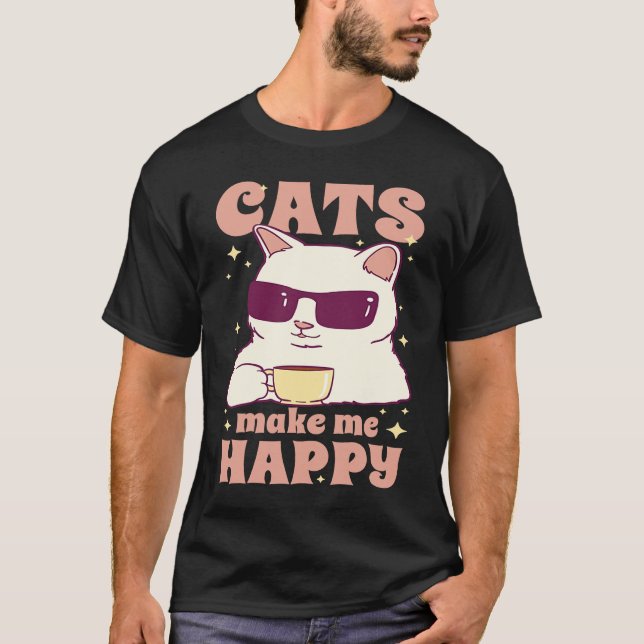 Cats Make Me Happy Cool Coffee Cat T-Shirt (Front)