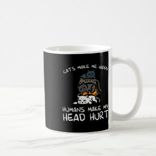 Cats Make Me Happy Humans Funny Kitten Fur Mum Dad Coffee Mug