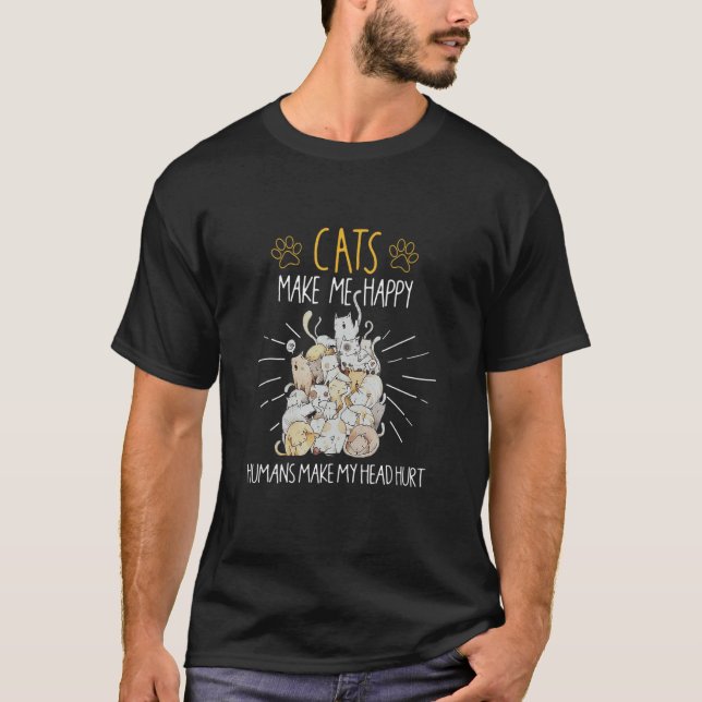 Cats Make Me Happy Humans Make My Head Hurt T-Shirt (Front)