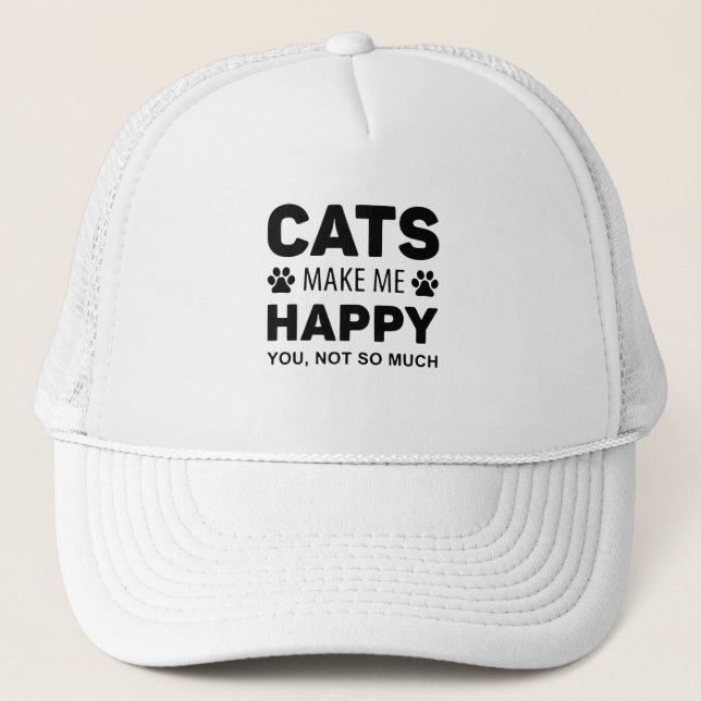 Cats make me Happy Trucker Hat (Front)