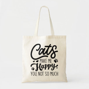 Cats Make Me Happy You Not So Much Tote Bag