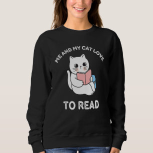cats me and My cat love to read 1 Sweatshirt