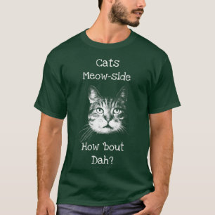 Cats Meowside How bout dah  T-Shirt