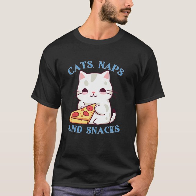 Cats, Naps and Snacks T-Shirt (Front)