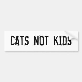 CATS NOT KIDS BUMPER STICKER