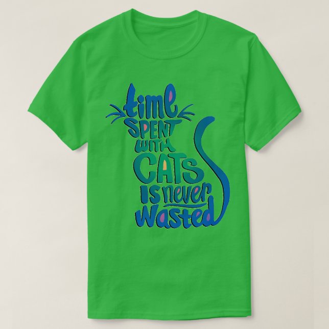 Cats Psychoanalysis Time Spent With Cats is never  T-Shirt (Design Front)