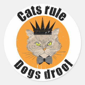 cats rule dogs drool classic round sticker