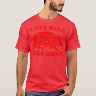 Cats Rule Dogs Drool T-Shirt