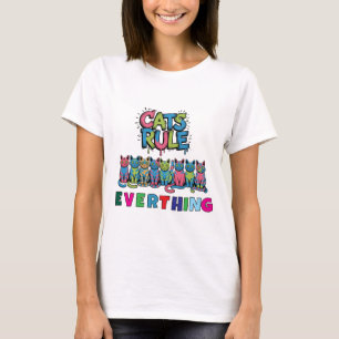 Cats rule everything funnyT-Shirt T-Shirt