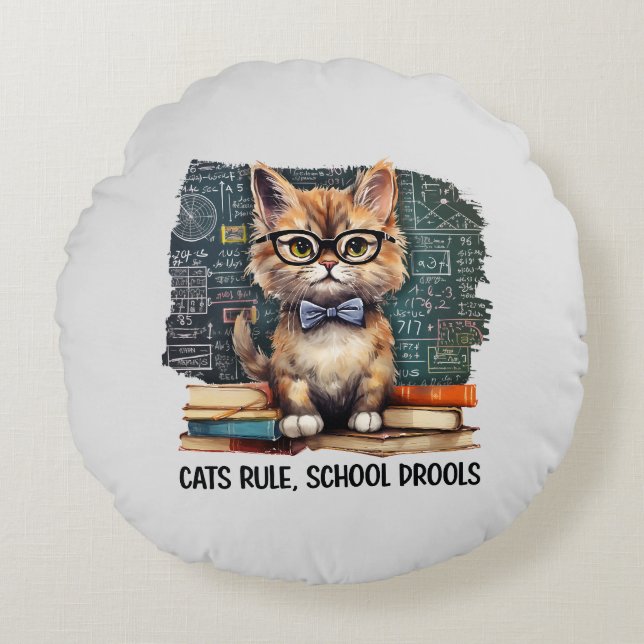 Cats Rule, School Drools Round Cushion (Front)